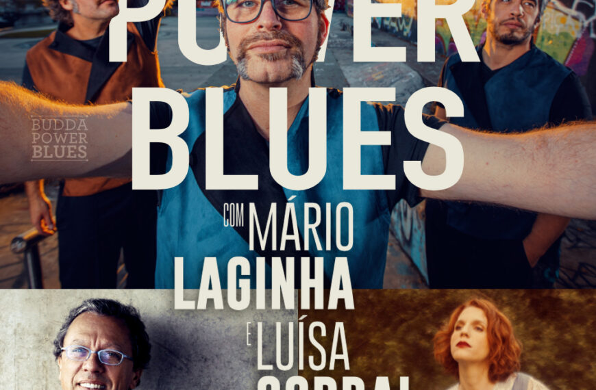 MÁRIO LAGINHA E LUÍSA SOBRAL JUNTAM-SE AOS BUDDA POWER BLUES EM CONCERTO