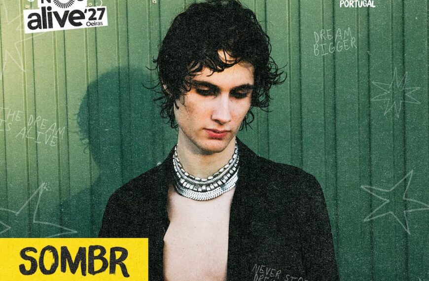 SOMBR ESTREIA-SE EM PORTUGAL NO NOS ALIVE’27