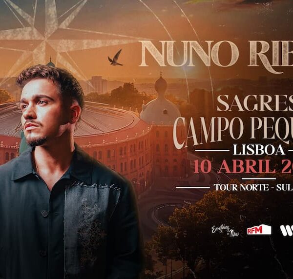 NUNO RIBEIRO ANUNCIA CONCERTO NO SAGRES CAMPO PEQUENO EM ABRIL 2027