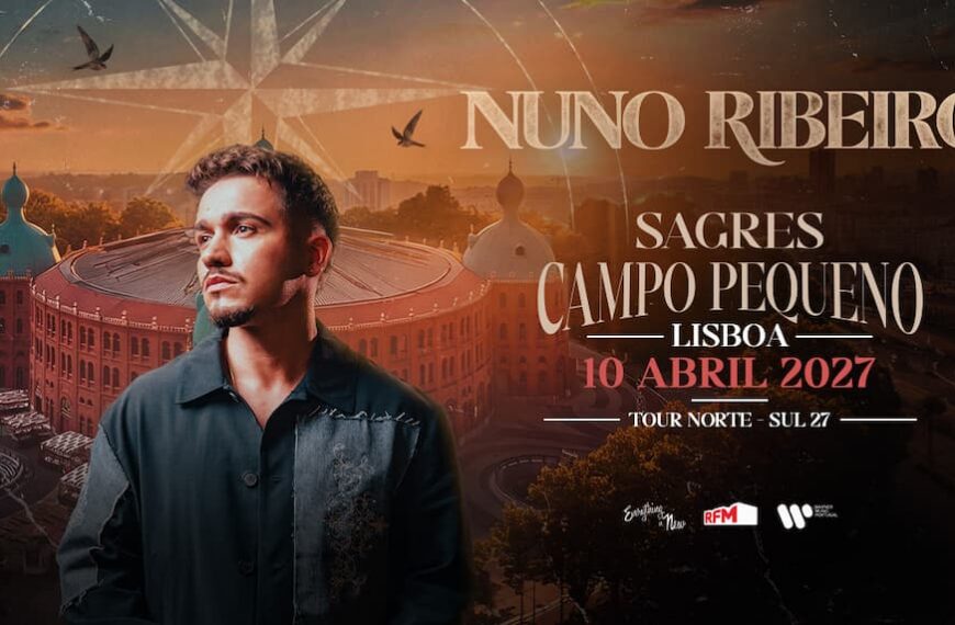 NUNO RIBEIRO ANUNCIA CONCERTO NO SAGRES CAMPO PEQUENO EM ABRIL 2027